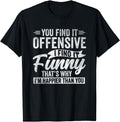 Original Sarcastic Offensive Happy T-Shirt - Custom Art Print Men Women