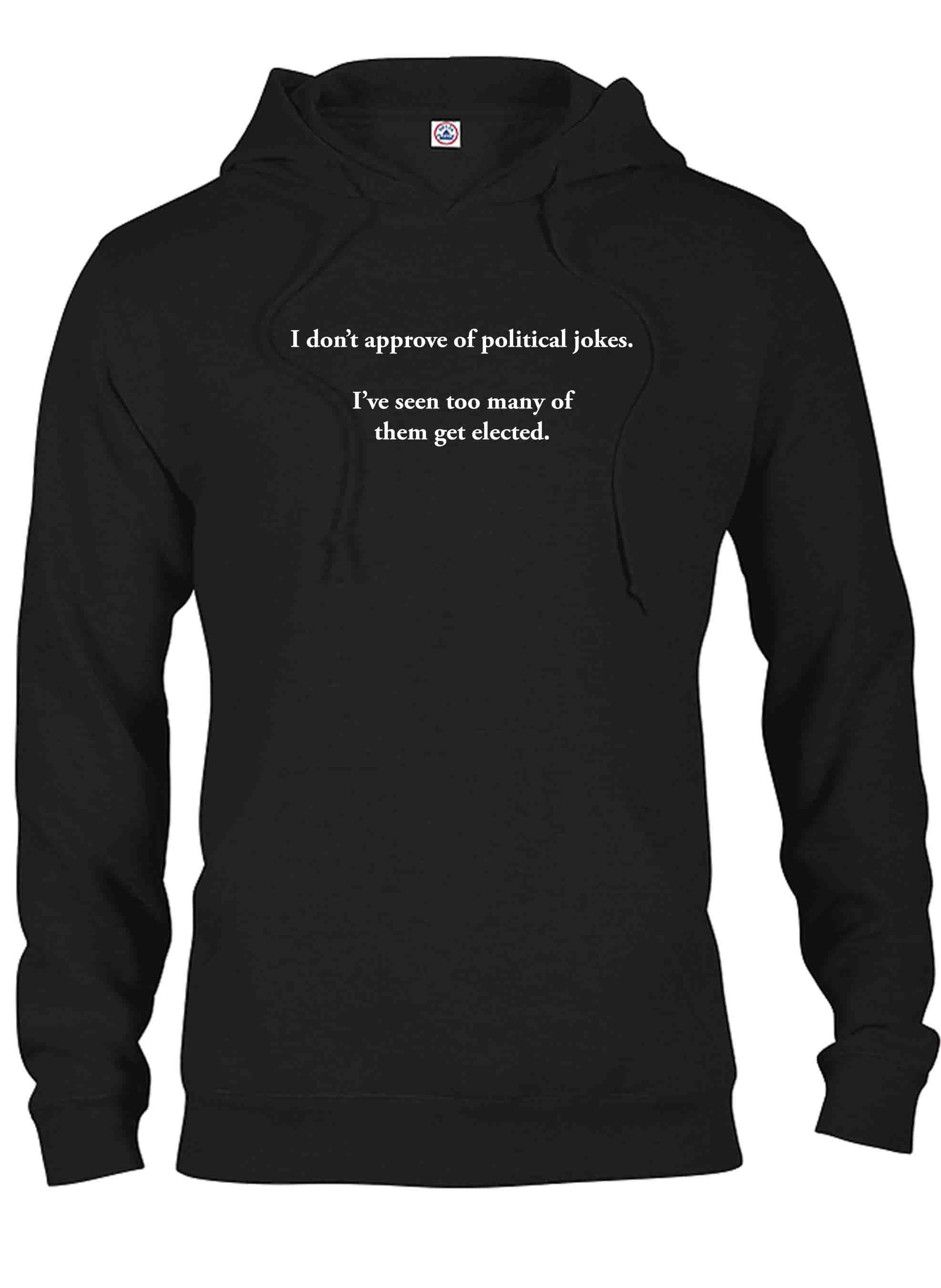 I don’t approve of political jokes T-Shirt