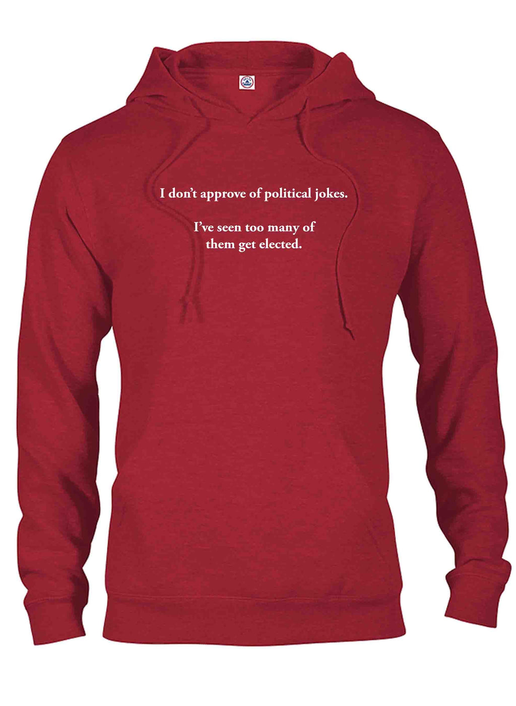 I don’t approve of political jokes T-Shirt