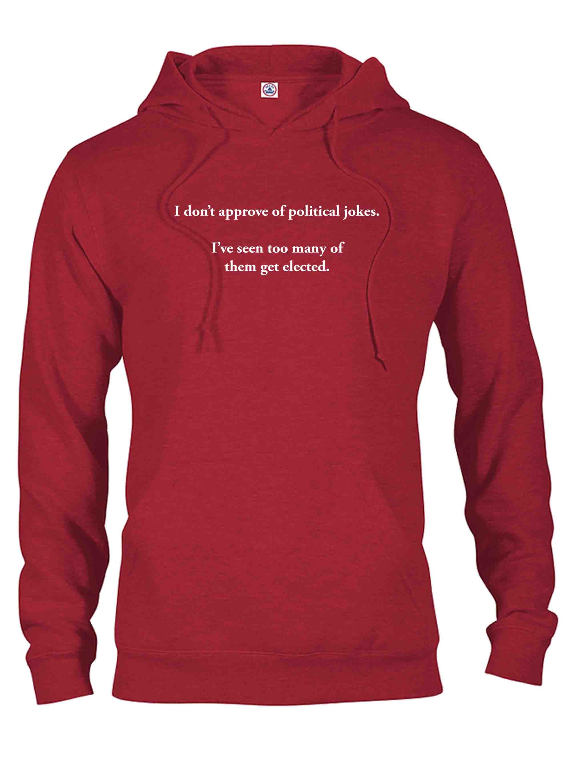 I don’t approve of political jokes T-Shirt