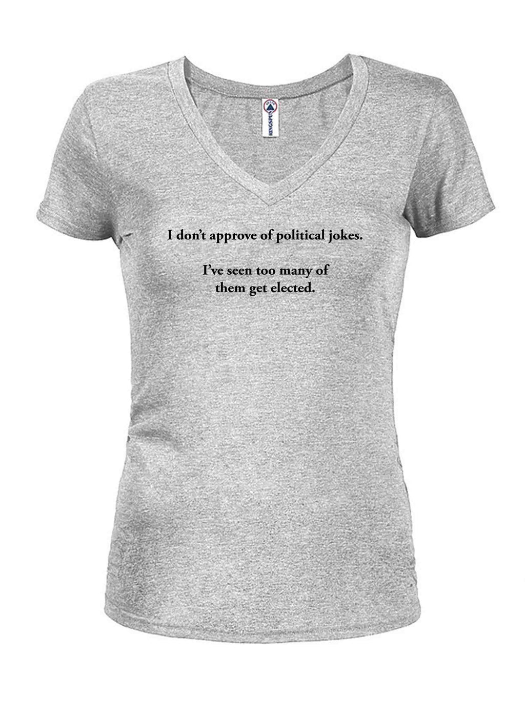 I don’t approve of political jokes T-Shirt