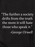 The further a society drifts from the truth T-Shirt