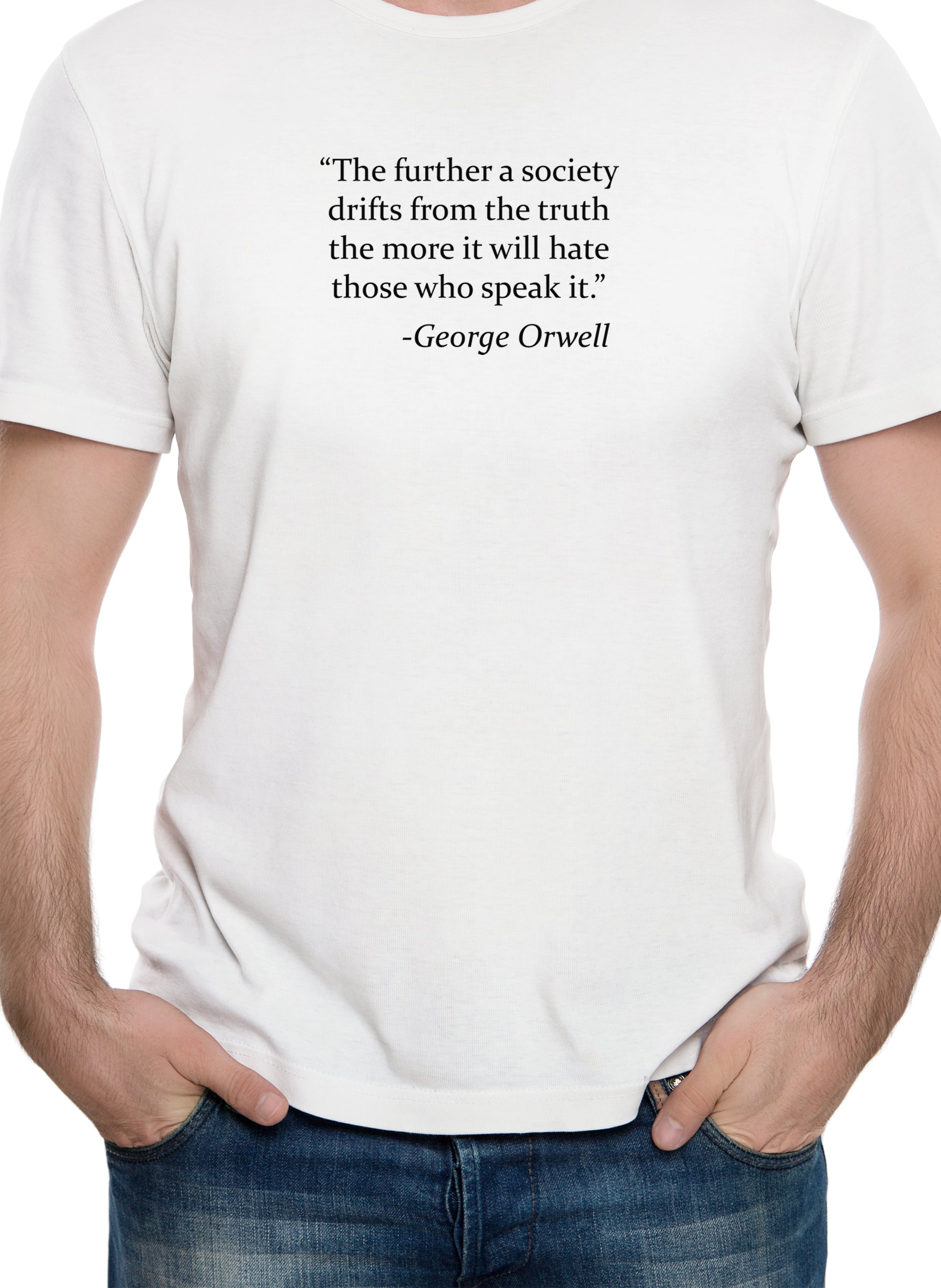 The further a society drifts from the truth T-Shirt